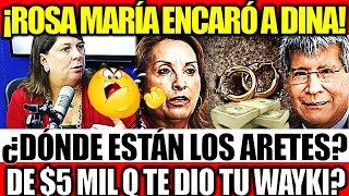 ROSA MARÍA ENCARÓ A DINA quot¿DÓNDE ESTÁN LOS ARETES DE 5 MIL QUE TAMBIÉN TE DIO WILFREDO OSCORIMAquot [upl. by Issor540]