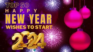 Top 50 Happy New Year Wishes to Start 2024 [upl. by Johm]