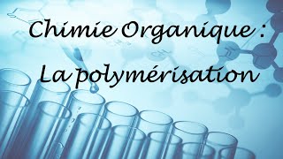 La polymérisation par polyaddition et par polycondensation [upl. by Airdnax895]