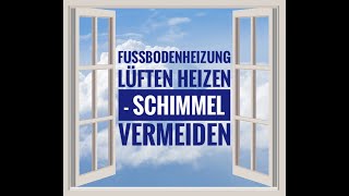 Fußbodenheizung  richtig heizen und lüften  Schimmel vermeiden und Energie sparen [upl. by Primaveras]