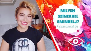 SMINKELJ A SZEMSZÍNEDHEZ ILLŐEN MILYEN SZÍN AZ IDEÁLIS [upl. by Eilhsa457]