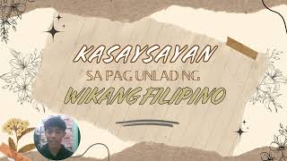 Kasaysayan ng Pagunlad ng Wikang Filipino [upl. by Anyt]