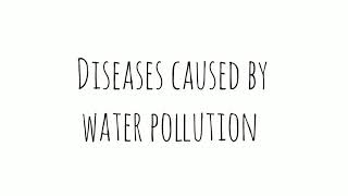 Diseases caused by Water pollution [upl. by Aremus517]