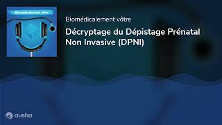 Décryptage du Dépistage Prénatal Non Invasive DPNI [upl. by Ellary]