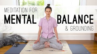 Meditation For Mental Balance and Grounding [upl. by Giarg853]