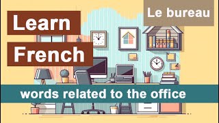 30 vocabularies de la bureau [upl. by Yeltsew]