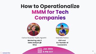 How to operationalize MMM for Tech Companies [upl. by Brockwell]