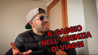 IL GAGGIO NELL AGENZIA VIAGGI [upl. by Anerbes]