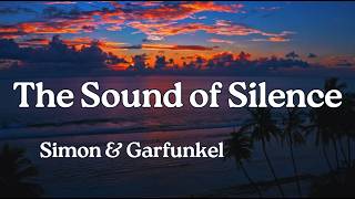 The Sound Of Silence Simon amp Garfunkel Lyrics [upl. by Anitsud]