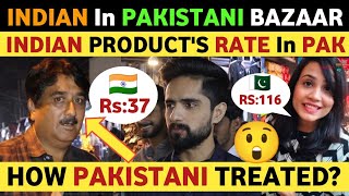 INDIAN PRODUCTS RATES IN PAKISTAN  INDIAN VISITED PAKISTANI MARKET PAK PUBLIC REACTION REAL TV [upl. by Yellas]