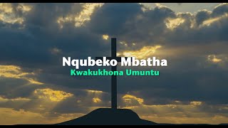 Nqubeko Mbatha  Kwakukhona Umuntu Official Lyric Video [upl. by Goss]