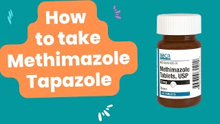 How to take Methimazole Tapazole [upl. by Howarth956]