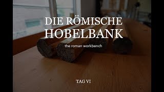 Römische Hobelbank 6 Achtkantstab hobeln  roman workbench [upl. by Aerahs437]