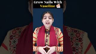 How To Grow Long Nails Fast with Vaseline  Vaseline beauty hack hrbl24 shortsviral [upl. by Solorac568]