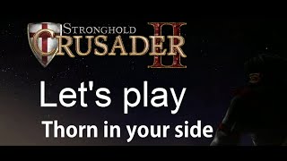 Stronghold Crusader 2  Lets play  Thorn in your side skirmish trail [upl. by Niven]