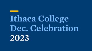 2023 🎓 Commencement  December Graduation Celebration  Ithaca College [upl. by Meggs209]