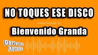 Bienvenido Granda  No Toques Ese Disco Versión Karaoke [upl. by Gaidano]