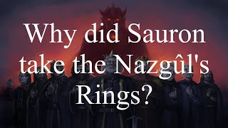 Why did Sauron take the Nazgûls Rings [upl. by Abbott]