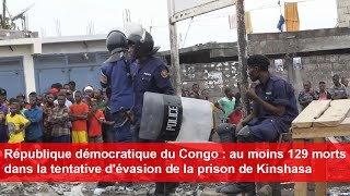 RDC  au moins 129 morts lors dune tentative dévasion de la prison de Kinshasa [upl. by Ambrosi]