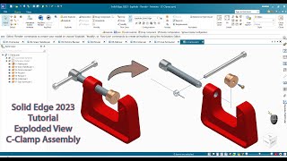 Solid Edge 2023 Tutorial  Exploded View CClamp Assembly [upl. by Khano]