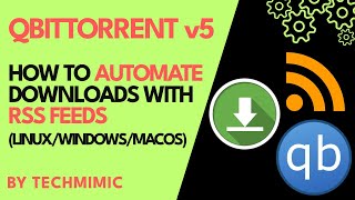 How to AUTOMATE your downloads with RSS FEEDS in QBITTORRENT v5 WindowsLinuxmacOS [upl. by Retsevlys]