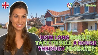 2024 How Long Does It Take To Sell a House Through Probate in UK [upl. by Romonda]