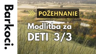 Modlitba za DETI Časť 3POŽEHNANIE Csongor Berta [upl. by Novikoff]