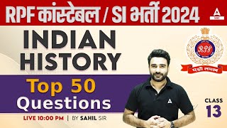 RPF SI Constable 2024  RPF GK GS by Sahil Sir  RPF Indian History Top 50 Questions [upl. by Oribella]