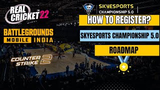 HOW TO REGISTER SKYESPORTS CHAMPIONSHIP 50  BGMIREAL CRICKET 22COUNTER STRIKE 2 🔥 [upl. by Assiram]