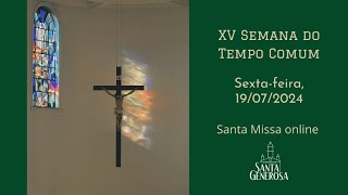 Santa Missa Sextafeira 19072024 18h [upl. by Hartwell]