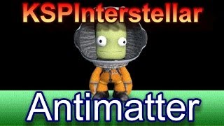 KSP Interstellar Antimatter Tutorial [upl. by Krahling]