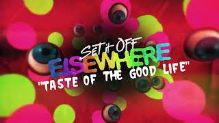 Set It Off  Taste Of The Good Life [upl. by Chiles]