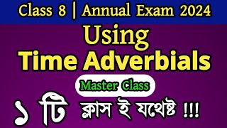 Time Adverbials এর সহজ নিয়ম  Time Adverbials for Class 8  Annual exam 2024 [upl. by Atiuqehs789]