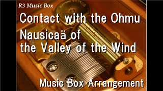 Contact with the Ohmu Nausicaä RequiemNausicaä of the Valley of the Wind Music Box [upl. by Anirbys]