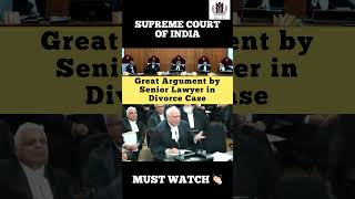 Great Argument by Senior Lawyer in Divorce Case lawyer supremecourtofindia judge shortvideo [upl. by Bowlds]