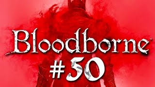 Bloodborne 50  Außer Spesen nix gewesen  Bloodborne Gameplay German [upl. by Vernice177]