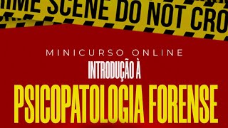 MINICURSO INTRODUÇÃO À PSICOPATOLOGIA FORENSE [upl. by Beffrey]