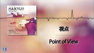 Haikyuu To The Top OST  Point of View [upl. by German]