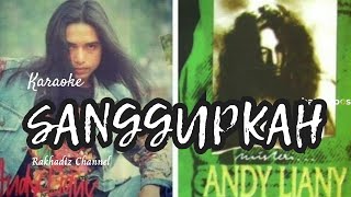 🔴 KARAOKE SANGGUPKAH  ANDY LIANY [upl. by Akinod]