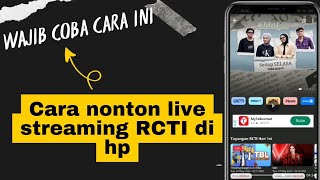 Cara Nonton Live Streaming RCTI di HP [upl. by Yeltrab902]