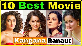 Top 10 Best Films of Kangana Ranaut ☛ kangana ranaut movies list [upl. by Eenahpets]