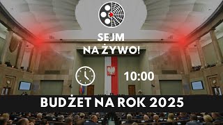 SEJM NA ŻYWO budżet na rok 2025 [upl. by Retsam]