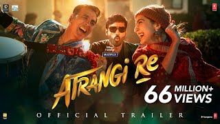 Atrangi Re  Official Trailer  Akshay Kumar Sara Ali Khan Dhanush Aanand L Rai [upl. by Alleiram]