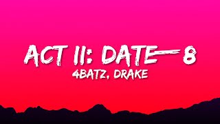 4Batz  act ii date  8 remix ft Drake  Lyrics [upl. by Moria995]