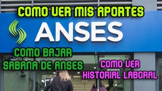 Como bajar Sabana de Aportes de ANSES  Como ver mi historial LABORAL [upl. by Odraleba]