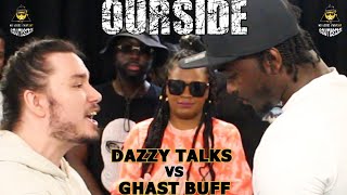 DAZZY TALKS VS GHAST BUFF  OURSIDE  FULL BATTLE [upl. by Kennett158]