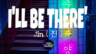 Jin 진  Ill Be There  Sub Español Lyrics [upl. by Aynas]