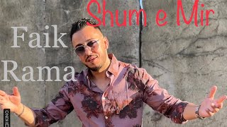 Faik Rama  Shum e Mir [upl. by Suzie]