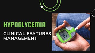 Hypoglycemia  Clinical Features amp Management [upl. by Aloiv]