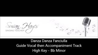 Danza Danza Fanciulla  high key  guide vocal then rehearsal track [upl. by Kippie]